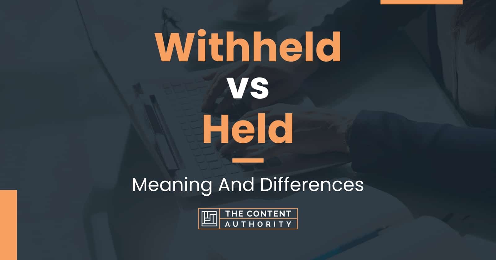 Withheld vs Held Meaning And Differences