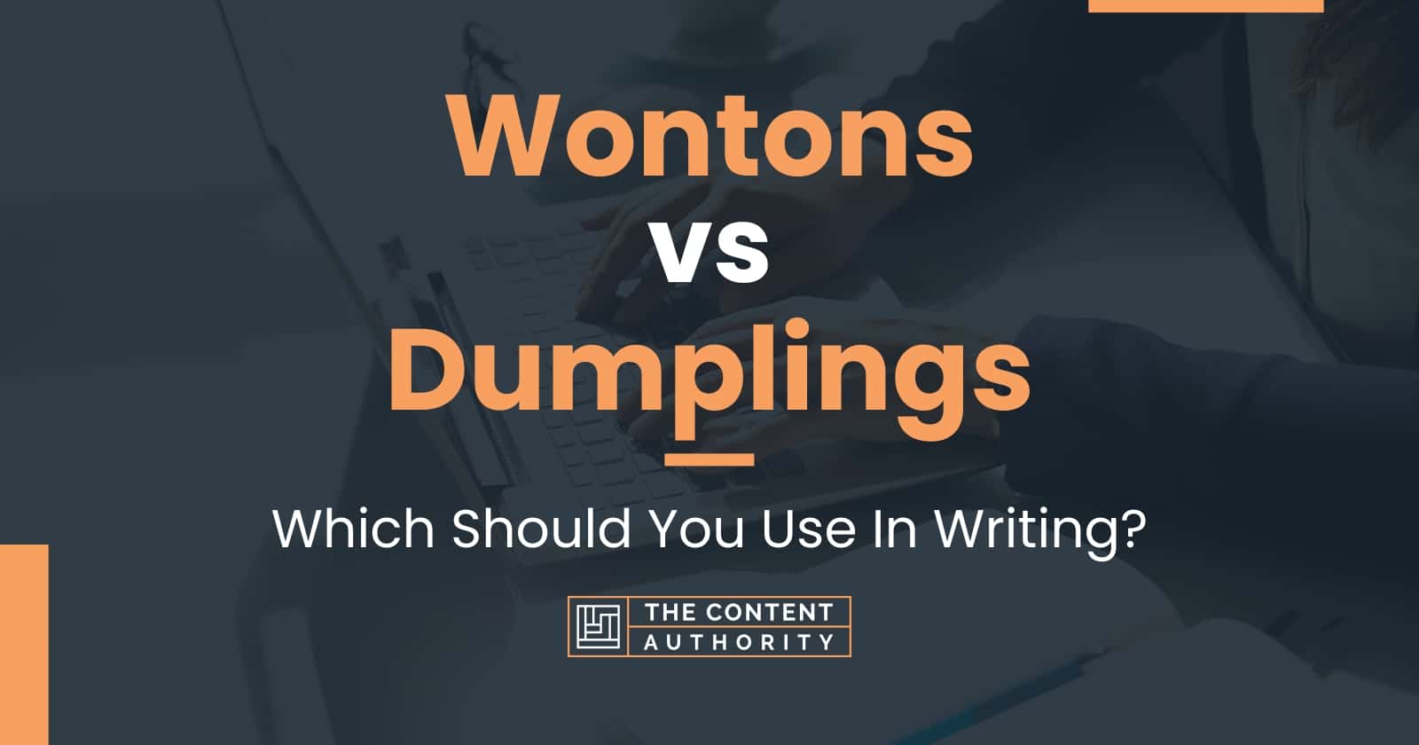 Wontons vs Dumplings: Which Should You Use In Writing?