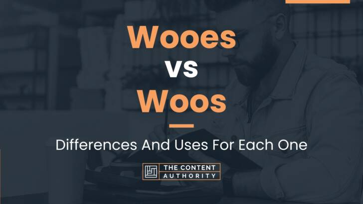 Wooes vs Woos: Differences And Uses For Each One