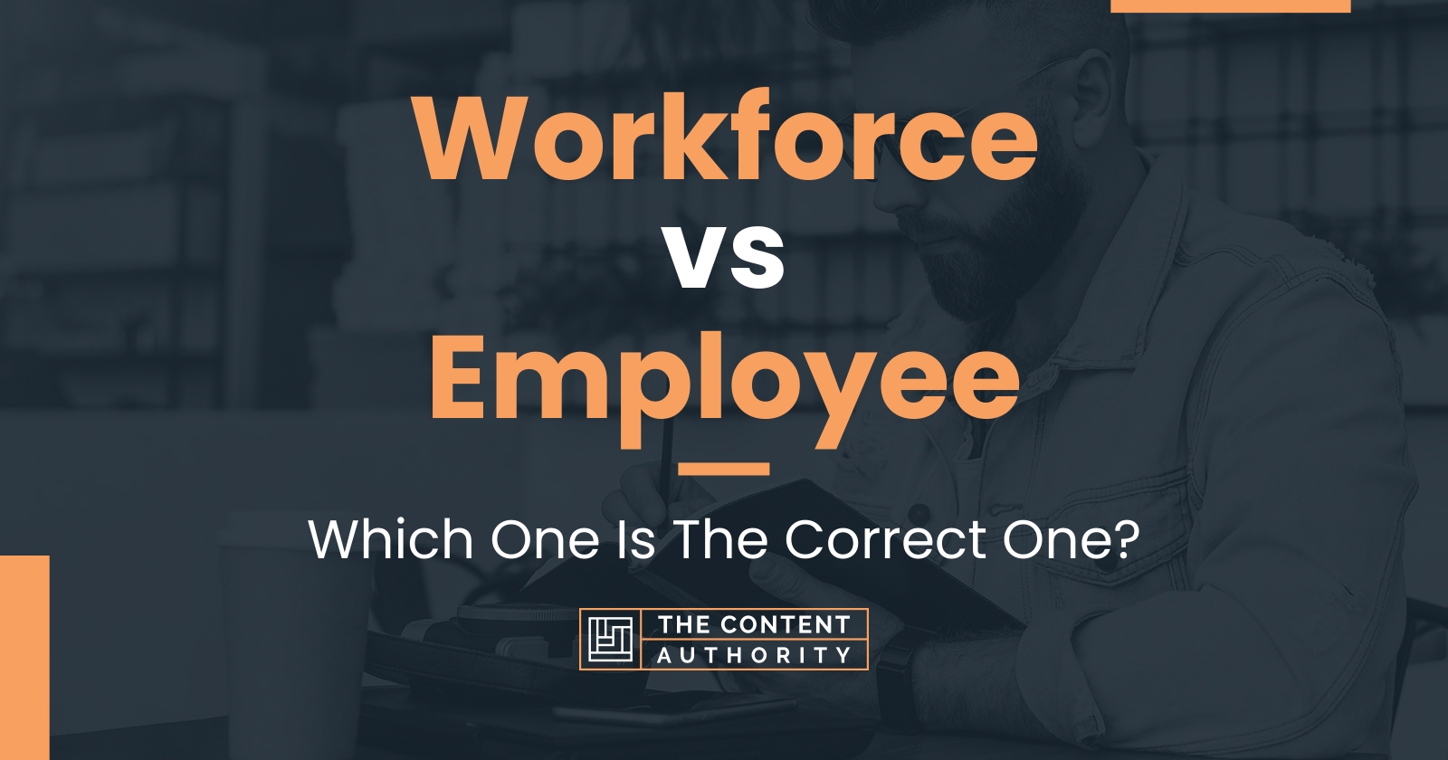 Workforce vs Employee: Which One Is The Correct One?