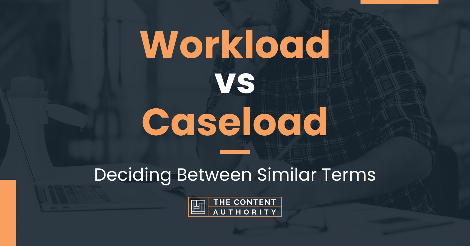 Workload vs Caseload: Deciding Between Similar Terms