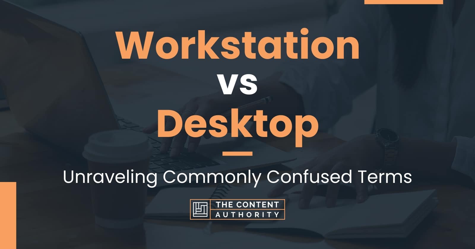 Workstation vs Desktop: Unraveling Commonly Confused Terms