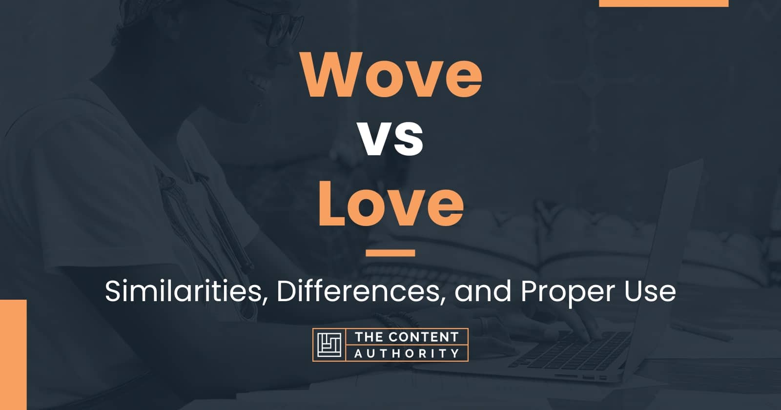 Wove vs Love: Similarities, Differences, and Proper Use