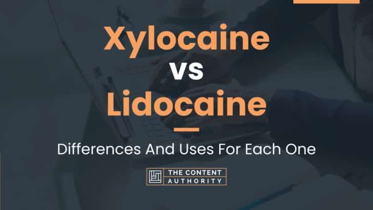 Xylocaine vs Lidocaine: Differences And Uses For Each One