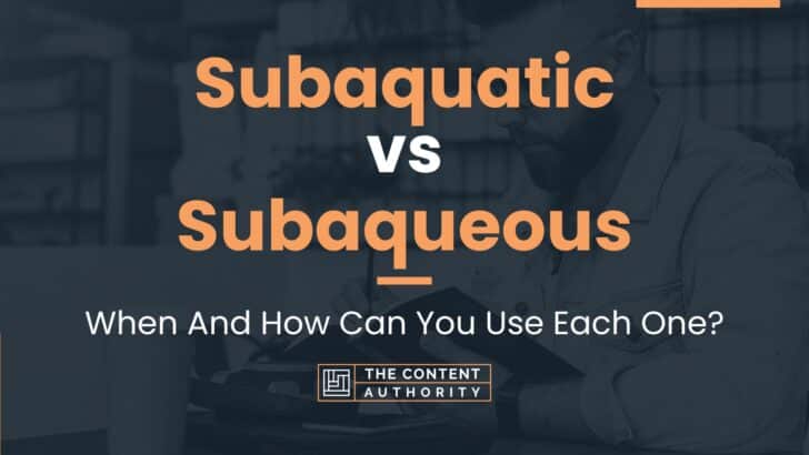 Subaquatic vs Subaqueous: When And How Can You Use Each One?
