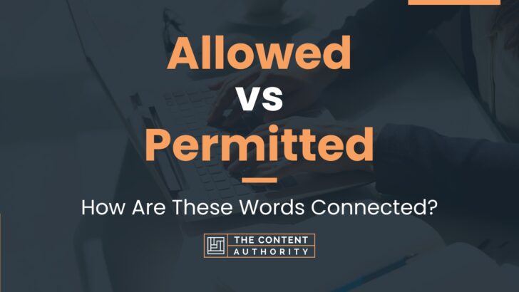 allowed-vs-permitted-how-are-these-words-connected