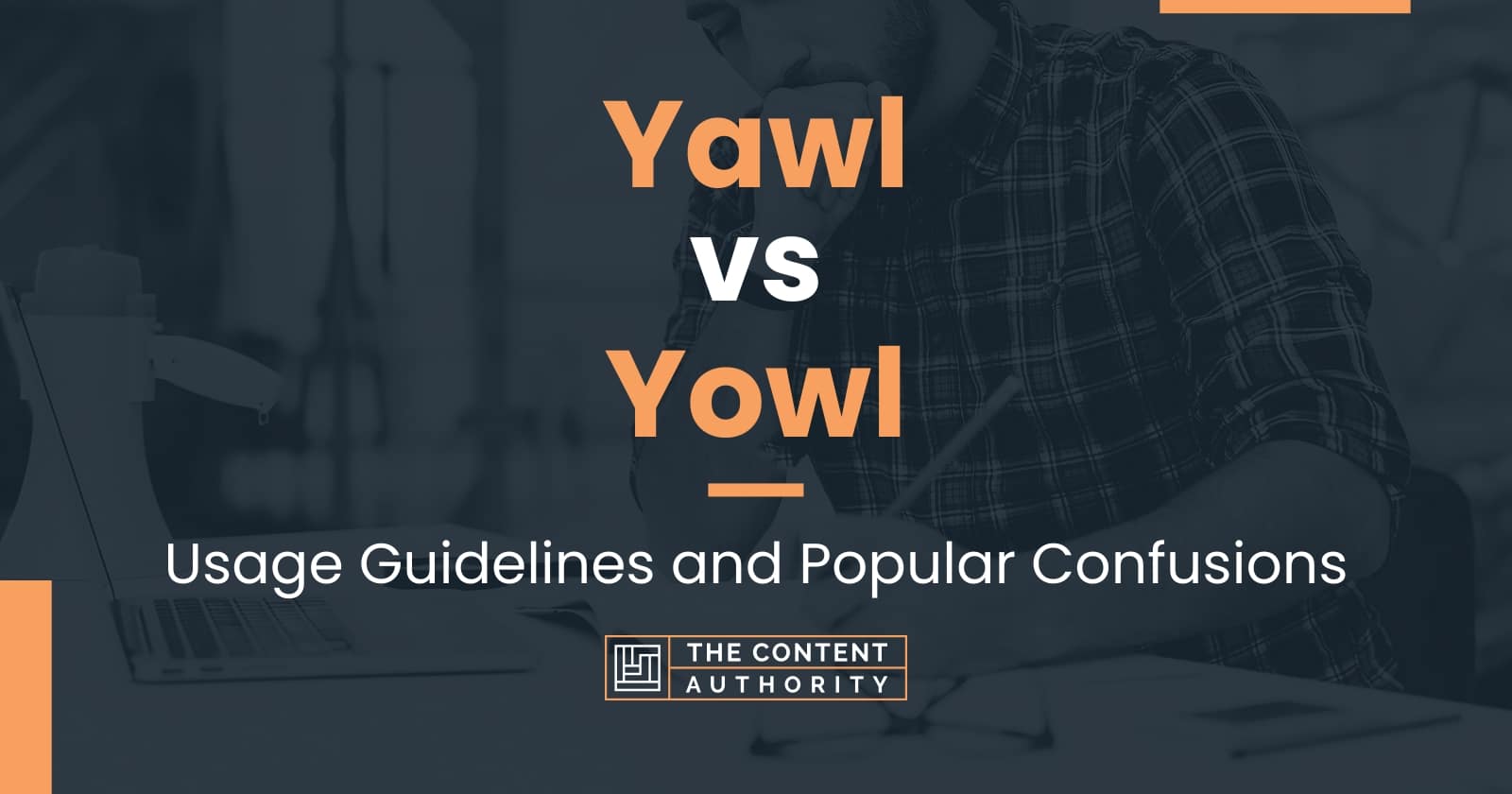 Yawl vs Yowl: Usage Guidelines and Popular Confusions