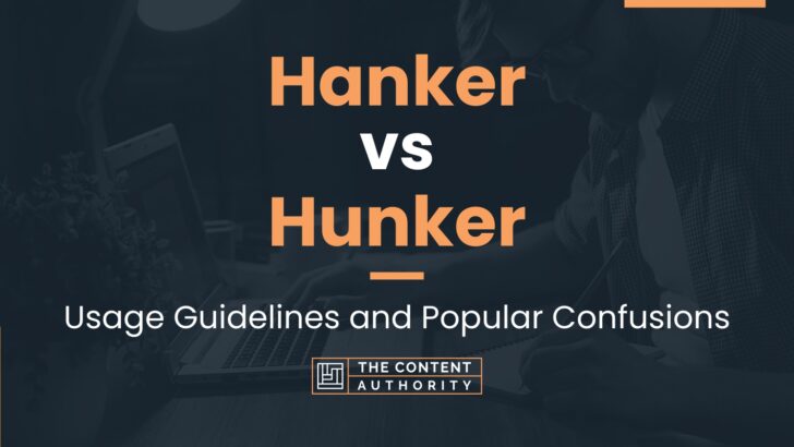 hanker-vs-hunker-usage-guidelines-and-popular-confusions