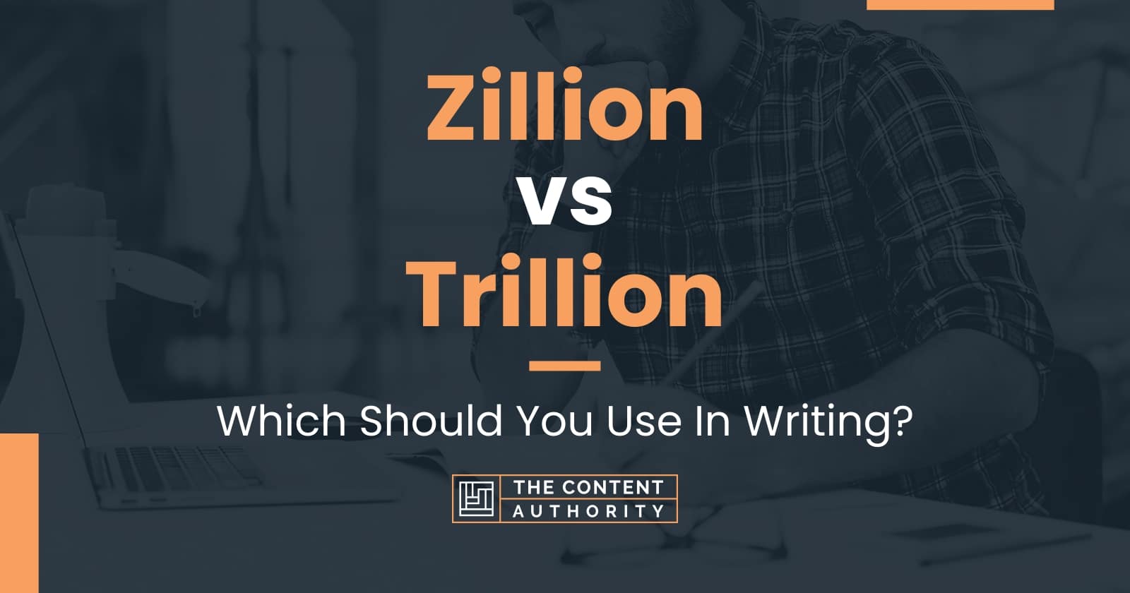 Zillion vs Trillion: Which Should You Use In Writing?