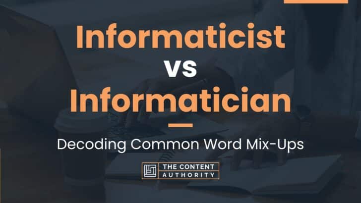 Informaticist vs Informatician: Decoding Common Word Mix-Ups