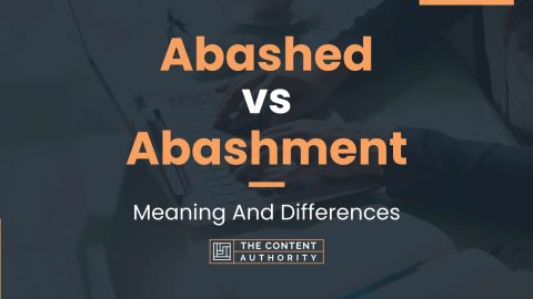 Abashed vs Abashment: Meaning And Differences