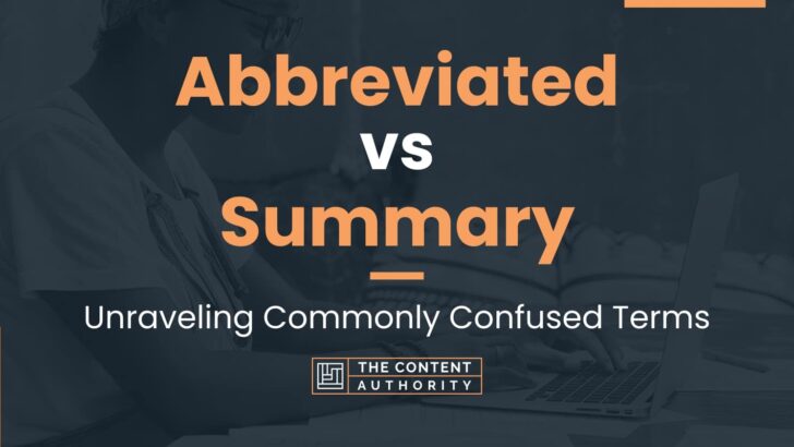 abbreviated-vs-summary-meaning-and-differences