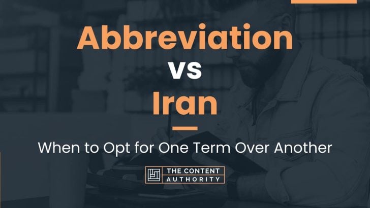 Abbreviation Vs Iran When To Opt For One Term Over Another