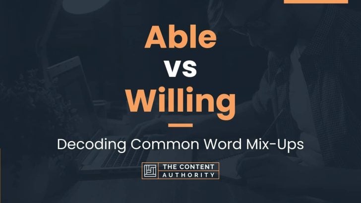 Able vs Willing: Decoding Common Word Mix-Ups