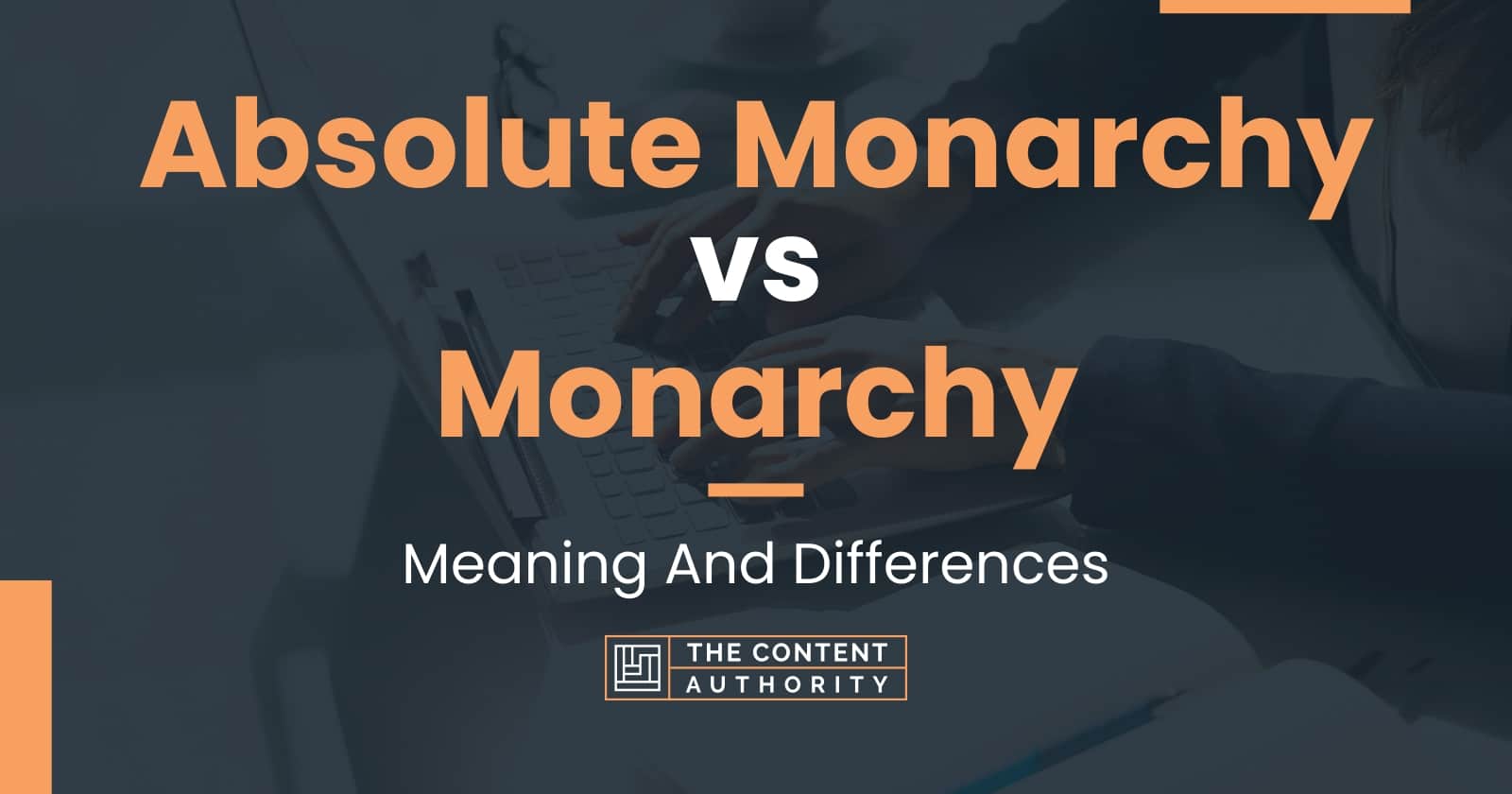 absolute-monarchy-vs-monarchy-meaning-and-differences