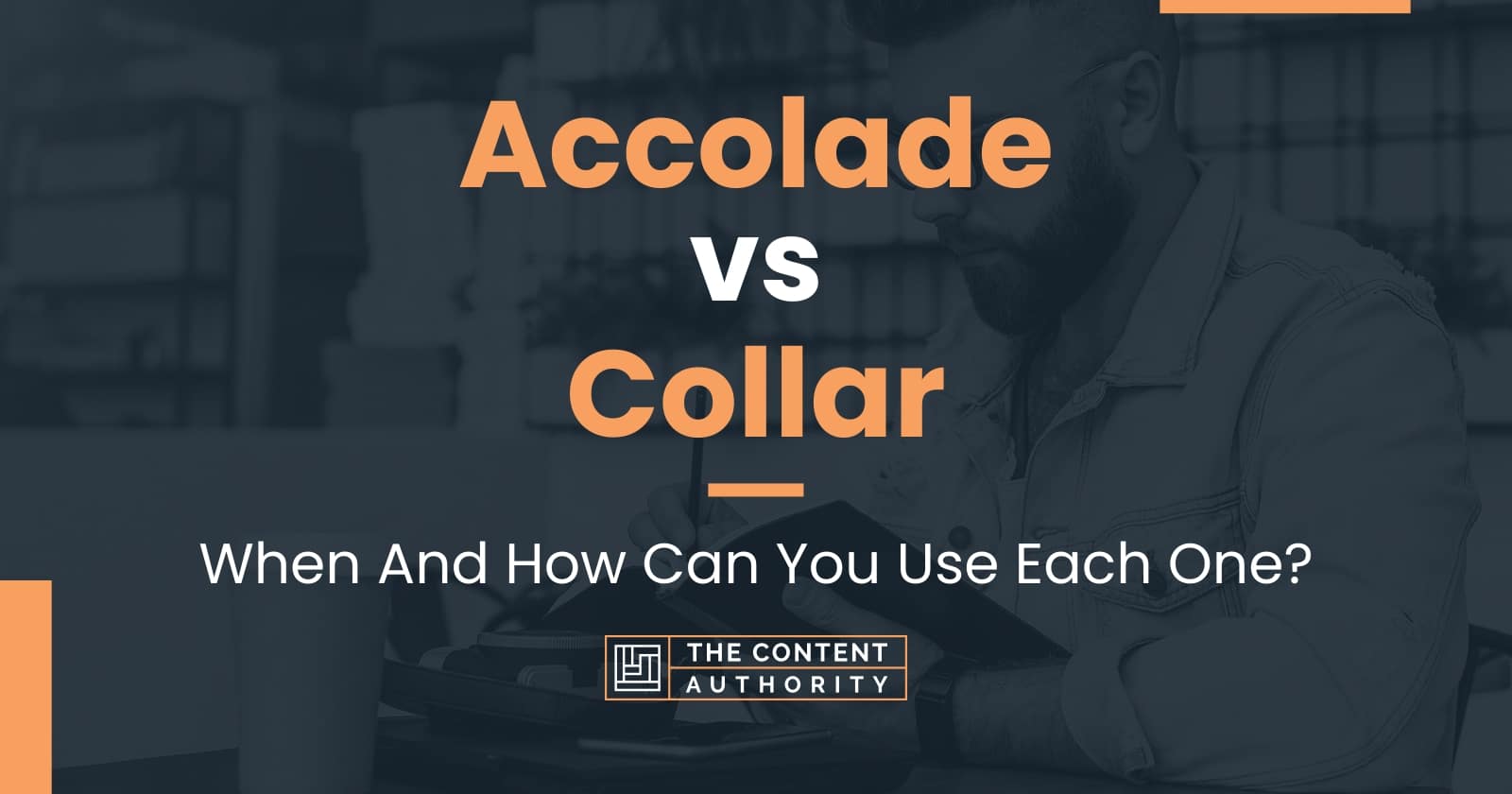 Accolade Vs Collar: When And How Can You Use Each One