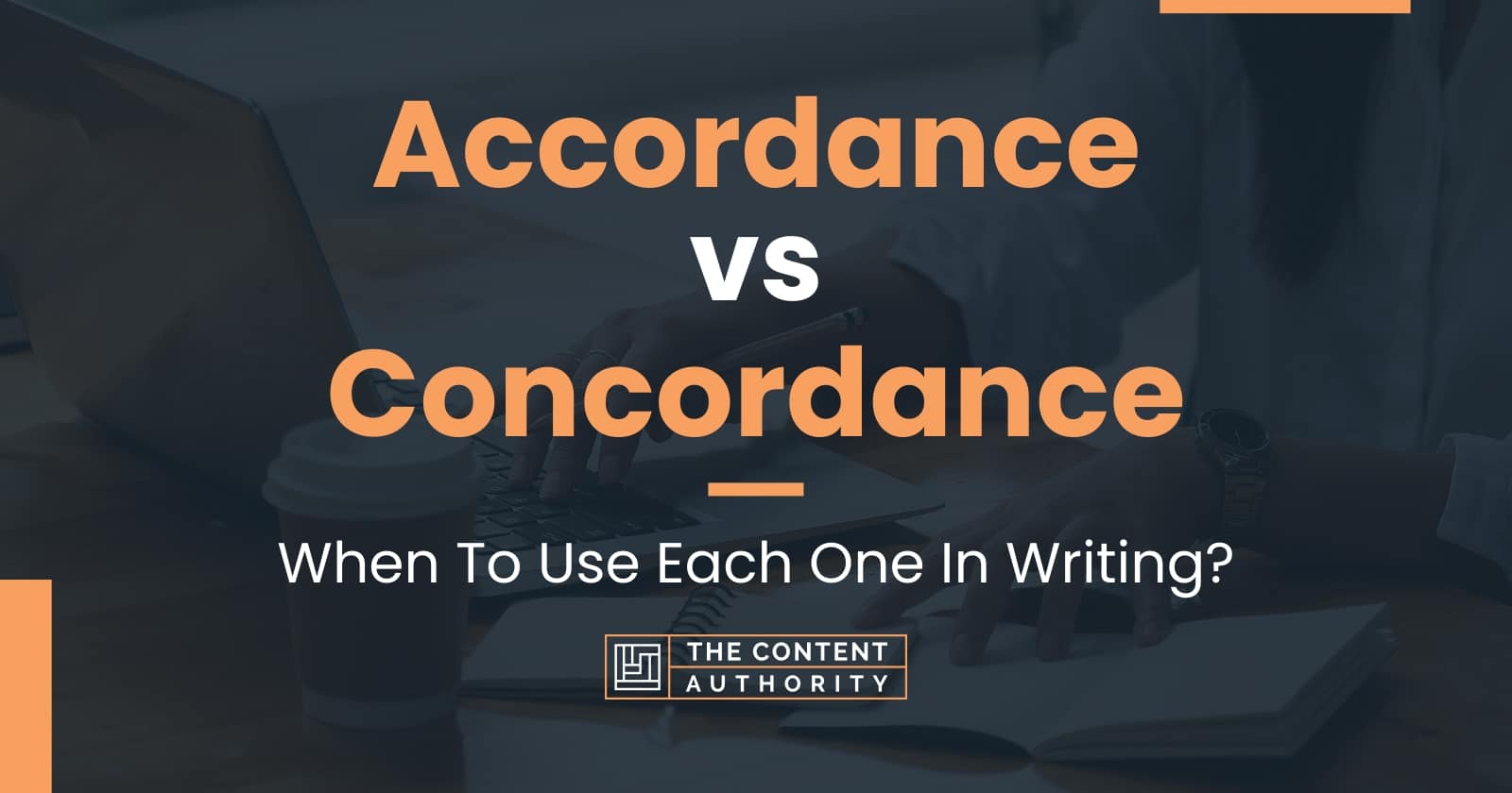 Accordance vs Concordance When To Use Each One In Writing?