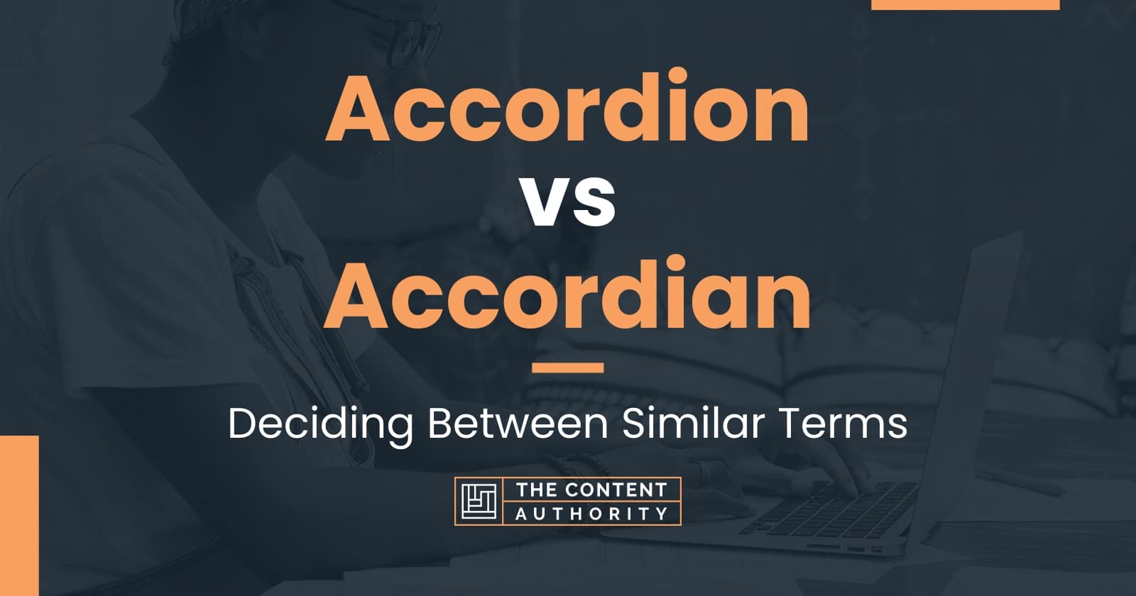 Accordion vs Accordian Deciding Between Similar Terms