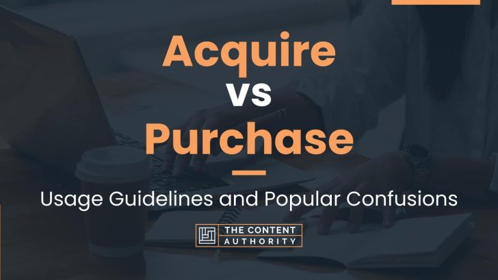 Acquire vs Purchase: Usage Guidelines and Popular Confusions