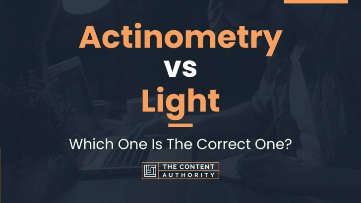Actinometry vs Light: Which One Is The Correct One?
