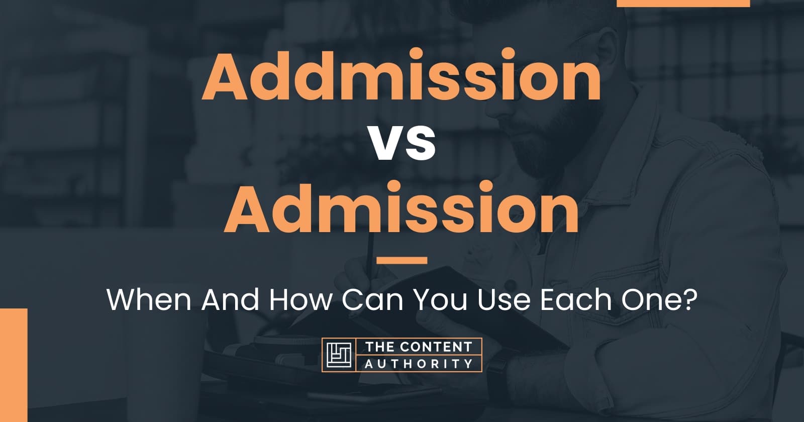 Addmission Vs Admission When And How Can You Use Each One   Addmission Vs Admission 