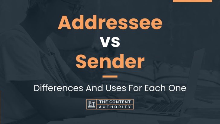 Addressee vs Sender: Differences And Uses For Each One