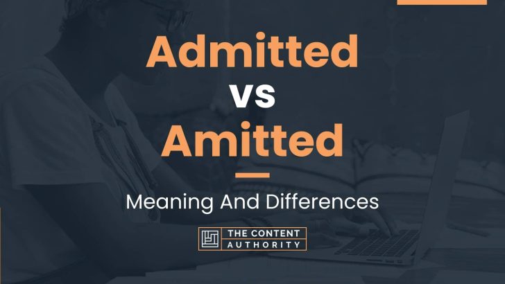 admitted-vs-amitted-meaning-and-differences