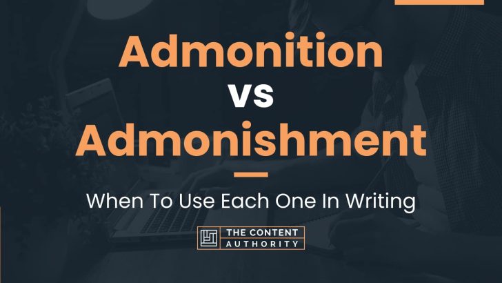 Admonition vs Admonishment: When To Use Each One In Writing