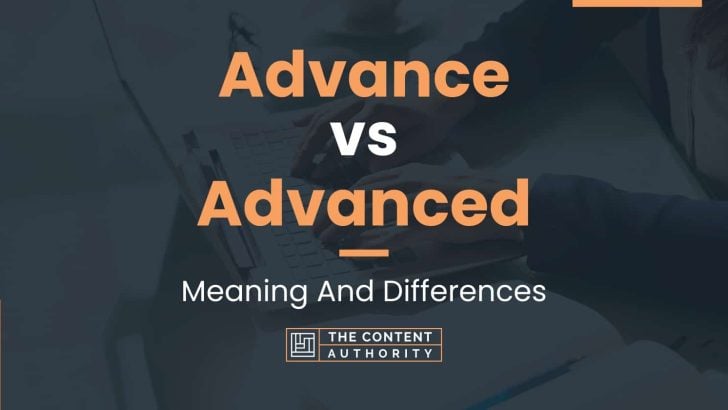 advance-vs-advanced-meaning-and-differences