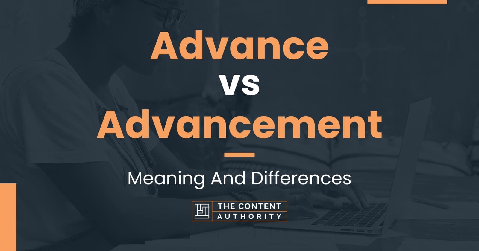 advance-vs-advancement-meaning-and-differences