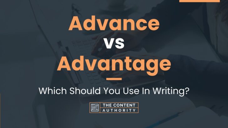 Advance vs Advantage: Which Should You Use In Writing?