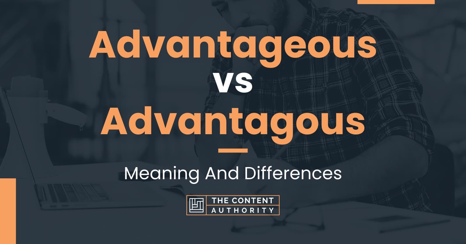Advantageous Vs Advantagous Meaning And Differences