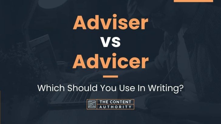 Adviser vs Advicer: Which Should You Use In Writing?
