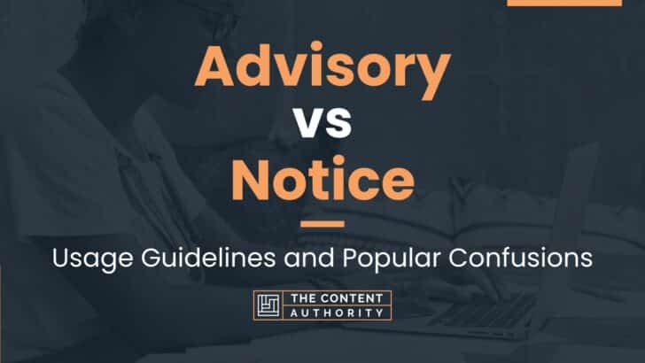 Advisory vs Notice: Usage Guidelines and Popular Confusions