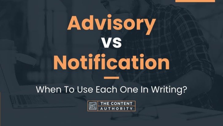 Advisory vs Notification: When To Use Each One In Writing?