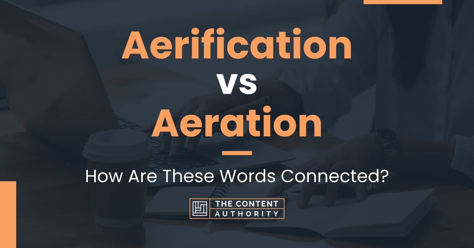 Aerification vs Aeration How Are These Words Connected?
