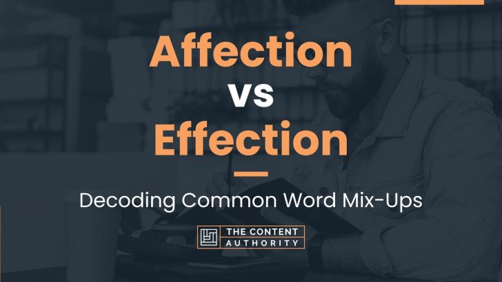 Affection vs Effection: Decoding Common Word Mix-Ups