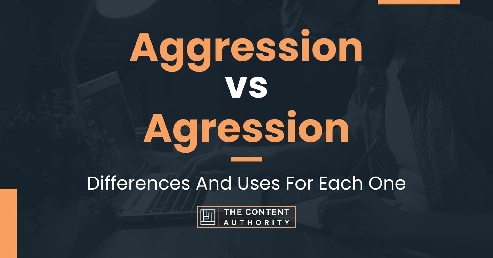 Aggression vs Agression: Differences And Uses For Each One