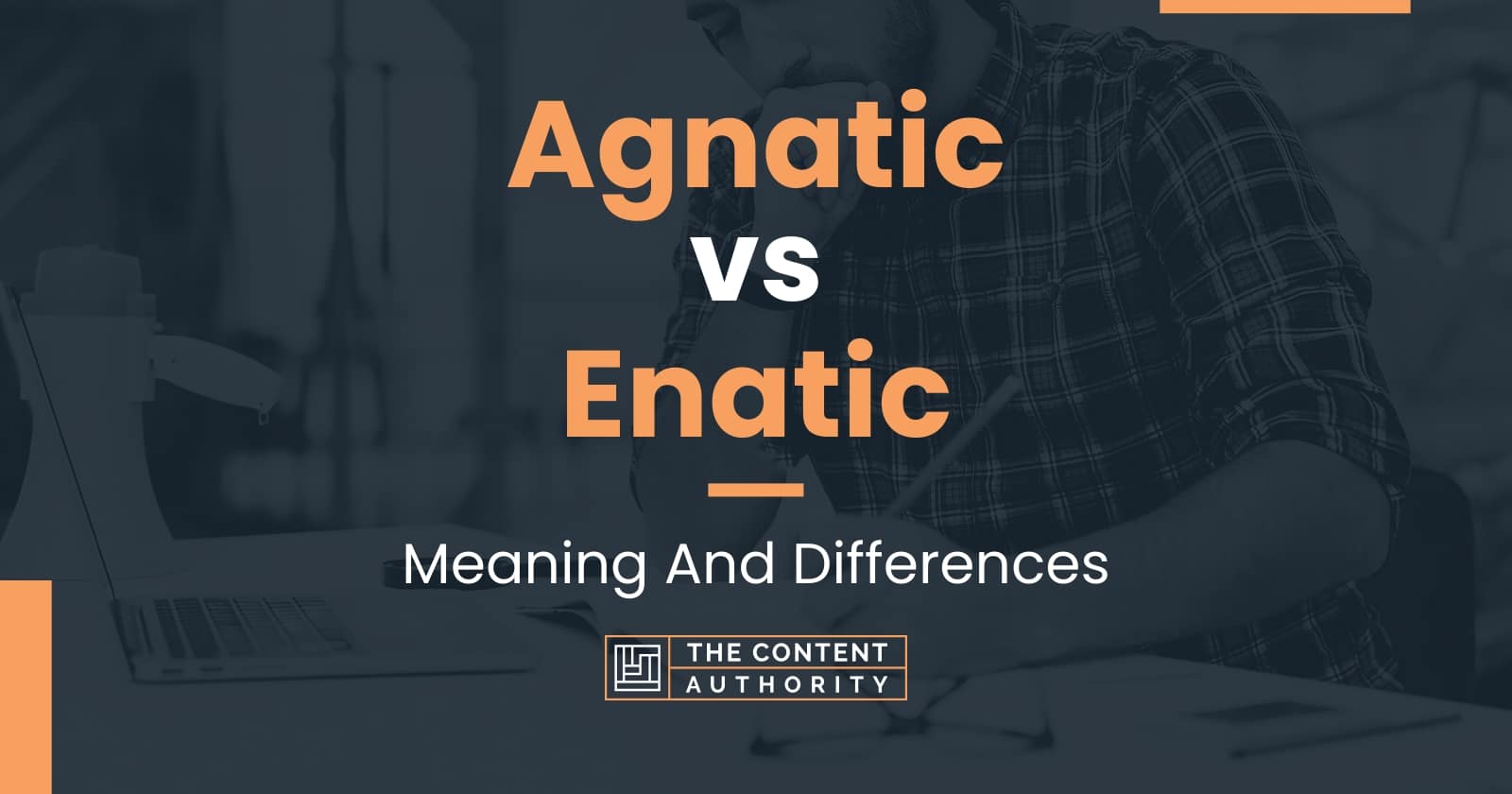 Agnatic vs Enatic Meaning And Differences