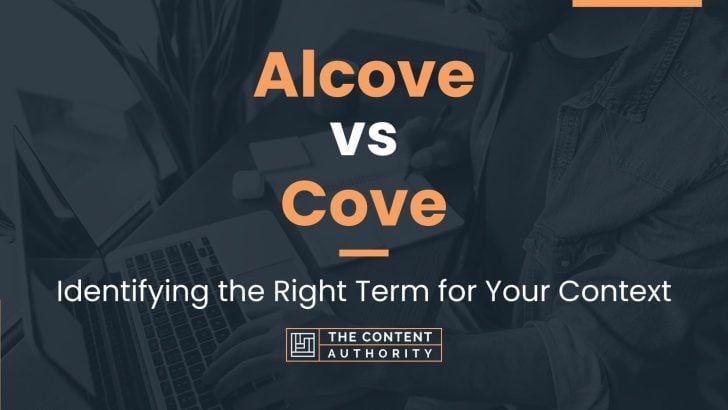 Alcove vs Cove: Identifying the Right Term for Your Context