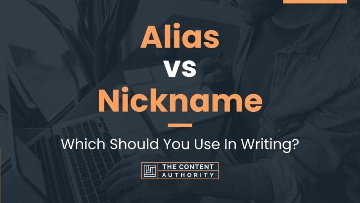 Alias vs Nickname: Which Should You Use In Writing?