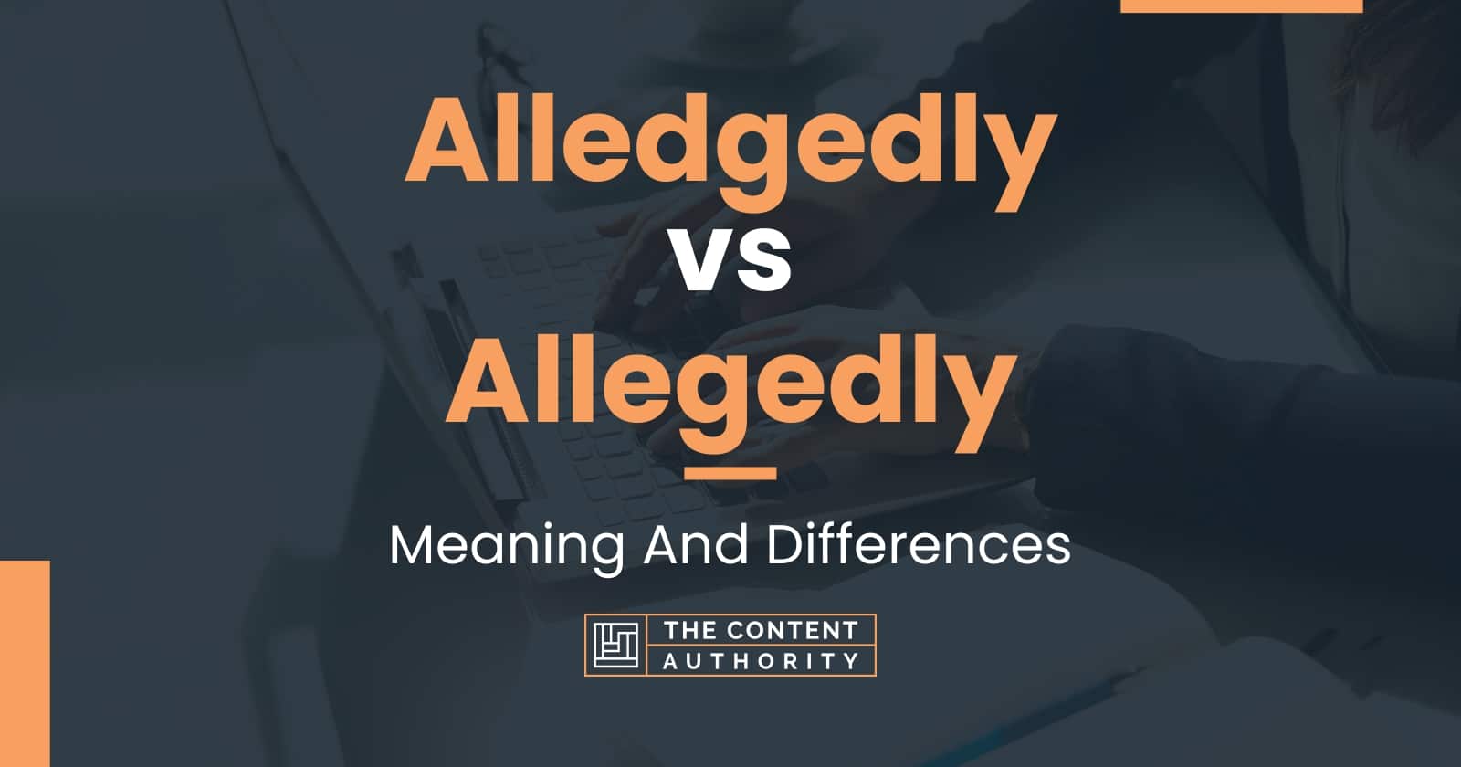 alledgedly-vs-allegedly-meaning-and-differences