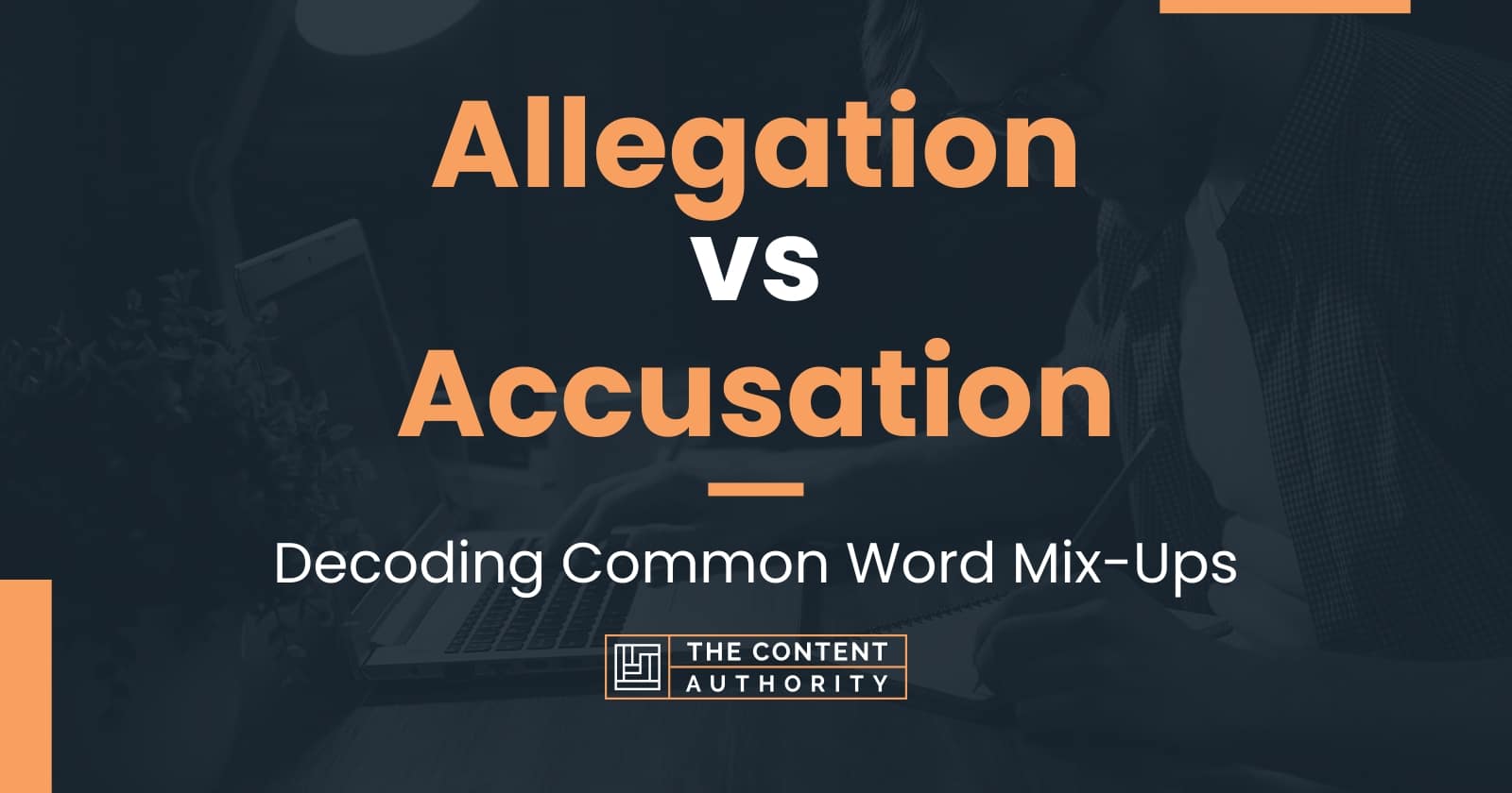 Allegation vs Accusation: Decoding Common Word Mix-Ups