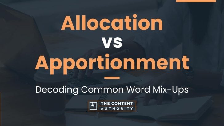 Allocation Vs Apportionment: Decoding Common Word Mix-Ups