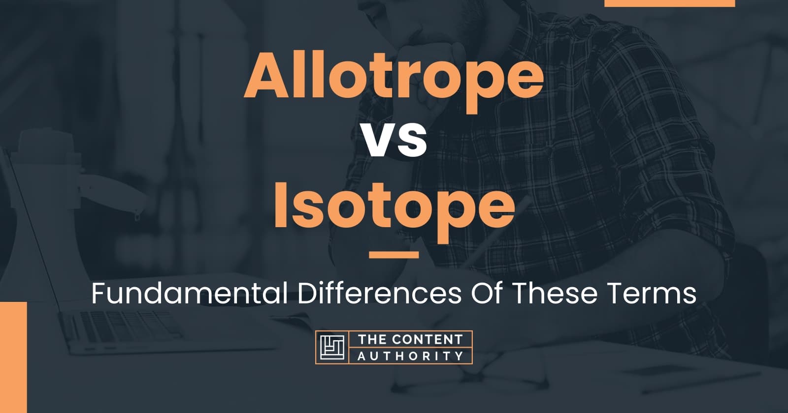 Allotrope vs Isotope: Fundamental Differences Of These Terms