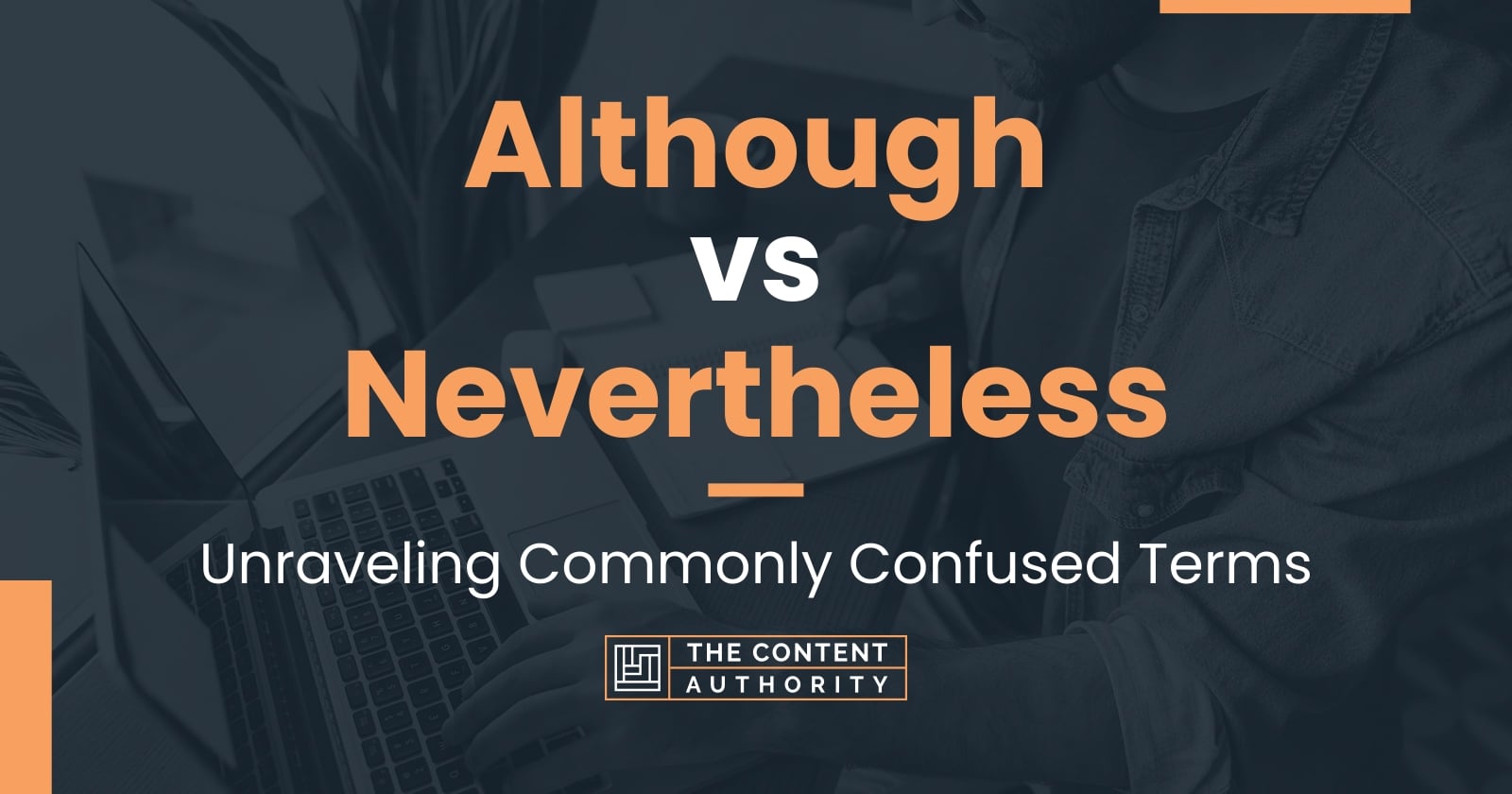 Although vs Nevertheless: Unraveling Commonly Confused Terms