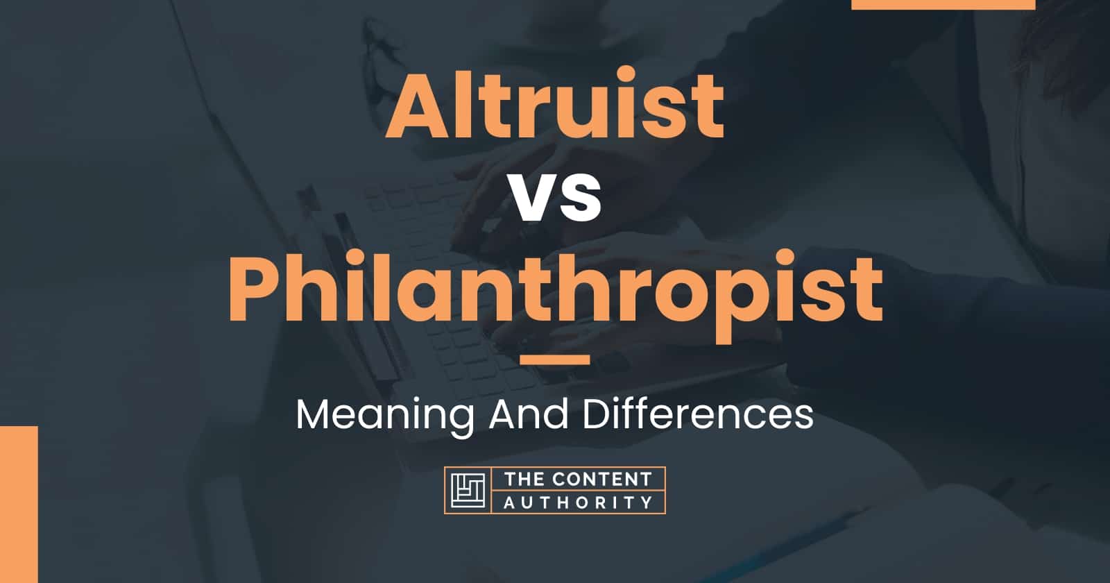 Altruist vs Philanthropist: Meaning And Differences