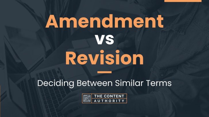 Amendment vs Revision: Deciding Between Similar Terms
