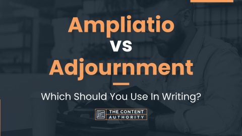 Ampliatio vs Adjournment: Which Should You Use In Writing?