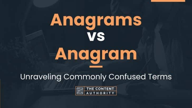 Anagrams vs Anagram: Unraveling Commonly Confused Terms